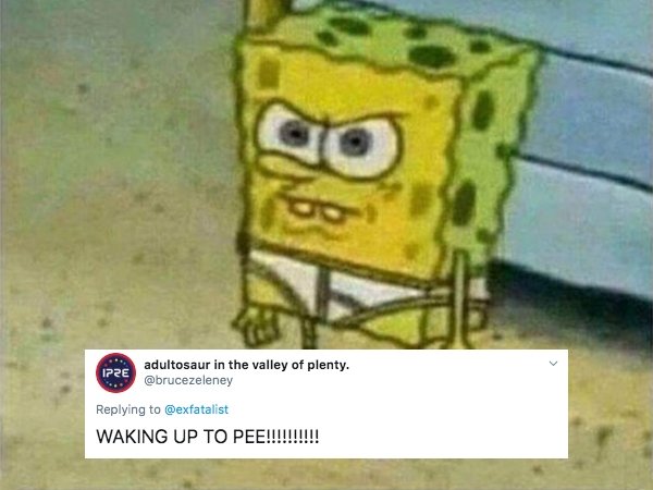 angry as fuck - Ipre adultosaur in the valley of plenty. Waking Up To Pee!!!!!!!!!!