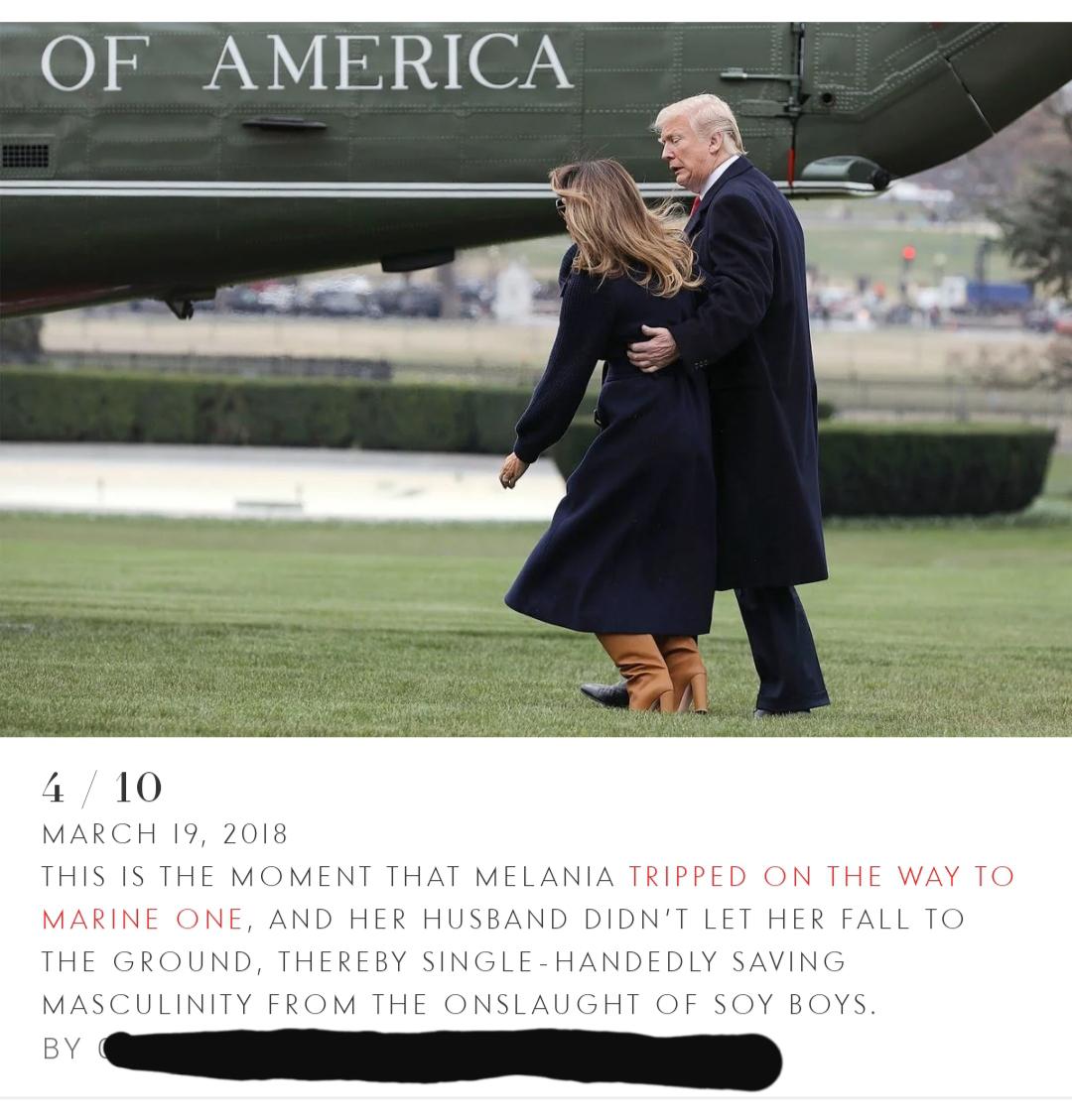 melania trump affection - Of America 4 This Is The Moment That Melania Tripped On The Way To Marine One, And Her Husband Didn'T Let Her Fall To The Ground, Thereby SingleHandedly Saving Masculinity From The Onslaught Of Soy Boys. By