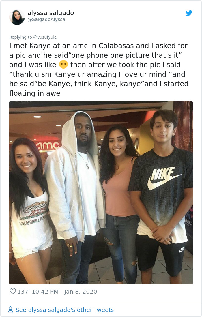 shoulder - alyssa salgado I met Kanye at an amc in Calabasas and I asked for a pic and he said"one phone one picture that's it" and I was then after we took the pic I said "thank u sm Kanye ur amazing I love ur mind "and he saidbe Kanye, think Kanye, kany