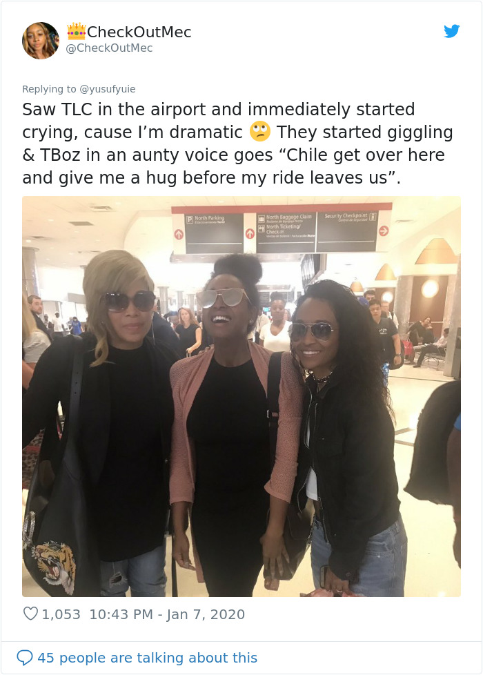 friendship - CheckoutMec Saw Tlc in the airport and immediately started crying, cause I'm dramatic They started giggling & TBoz in an aunty voice goes "Chile get over here and give me a hug before my ride leaves us. Ip North Parking Security Checkpoint No