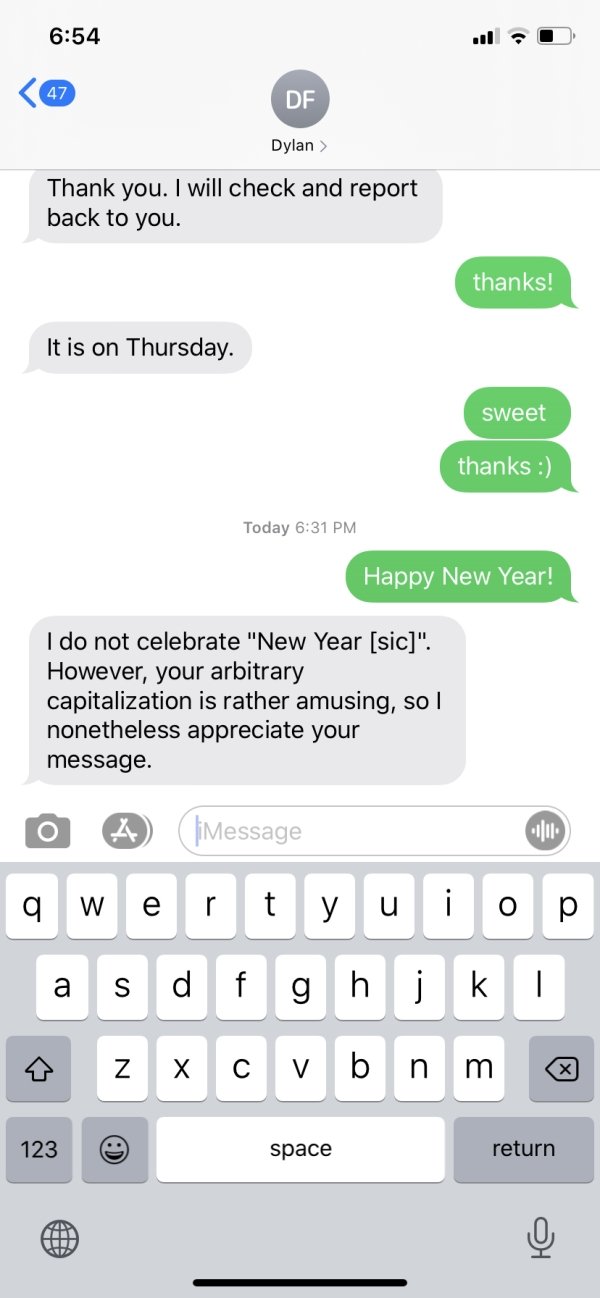 automatic driving text message - 47 De Dylan Thank you. I will check and report back to you. thanks! It is on Thursday. sweet thanks Today Happy New Year! I do not celebrate "New Year sic". However, your arbitrary capitalization is rather amusing, so none