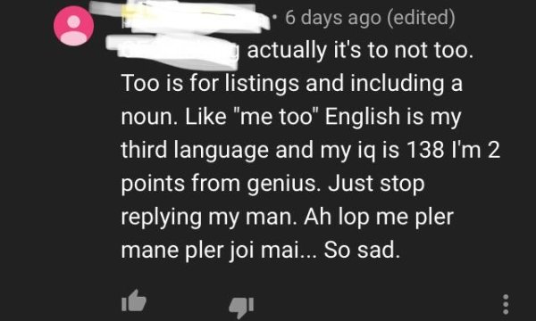 lyrics - 6 days ago edited actually it's to not too. Too is for listings and including a noun. "me too" English is my third language and my iq is 138 I'm 2 points from genius. Just stop ing my man. Ah lop me pler mane pler joi mai... So sad.