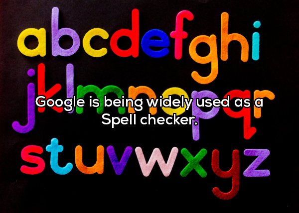 neon sign - abcdefghi Google is being widely used as a Spell checker. stuvwxyz