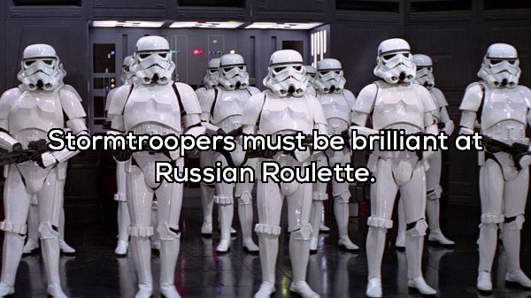 star wars stormtrooper empire - Stormtroopers must be brilliant at | Russian Roulette.