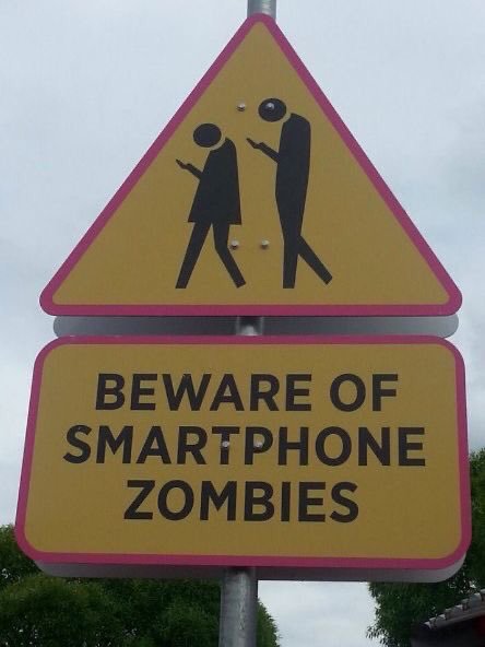 funny road signs - Beware Of Smartphone Zombies