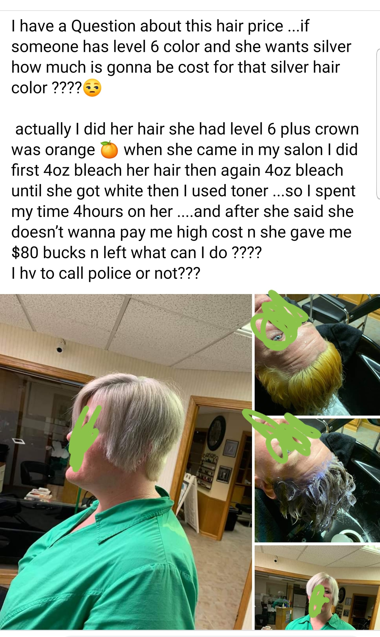 I have a Question about this hair price...if someone has level 6 color and she wants silver how much is gonna be cost for that silver hair color ???? actually I did her hair she had level 6 plus crown was orange when she came in my salon I did first 4oz…