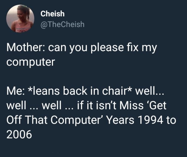 white people have no lips meme - Cheish Mother can you please fix my computer Me leans back in chair well... well ... well ... if it isn't Miss 'Get Off That Computer' Years 1994 to 2006
