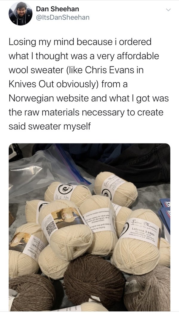 Sweater - Dan Sheehan Losing my mind because i ordered what I thought was a very affordable wool sweater Chris Evans in Knives Out obviously from a Norwegian website and what I got was the raw materials necessary to create said sweater myself orhand Br pe