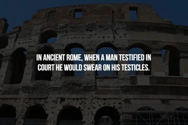 bareface media - In Ancient Rome, When A Man Testified In Court He Would Swear On His Testicles.