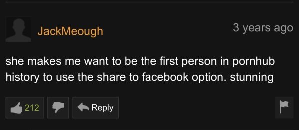 multimedia - JackMeough 3 years ago she makes me want to be the first person in pornhub history to use the to facebook option, stunning 212