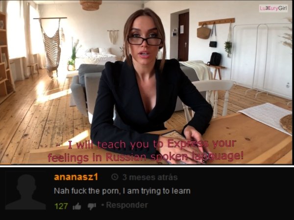 sitting - LuxuryGirl I will teach you to Express your feelings in Russian Spoken anguage! ananasz1 3 meses atrs Nah fuck the porn, I am trying to learn 127 i yi. Responder