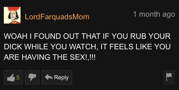 software - LordFarquads Mom 1 month ago Woah I Found Out That If You Rub Your Dick While You Watch, It Feels You Are Having The Sex!,!!!