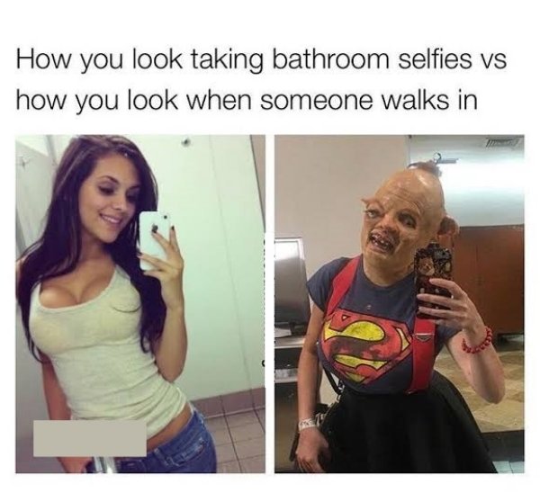 memes to make you pee - How you look taking bathroom selfies vs how you look when someone walks in
