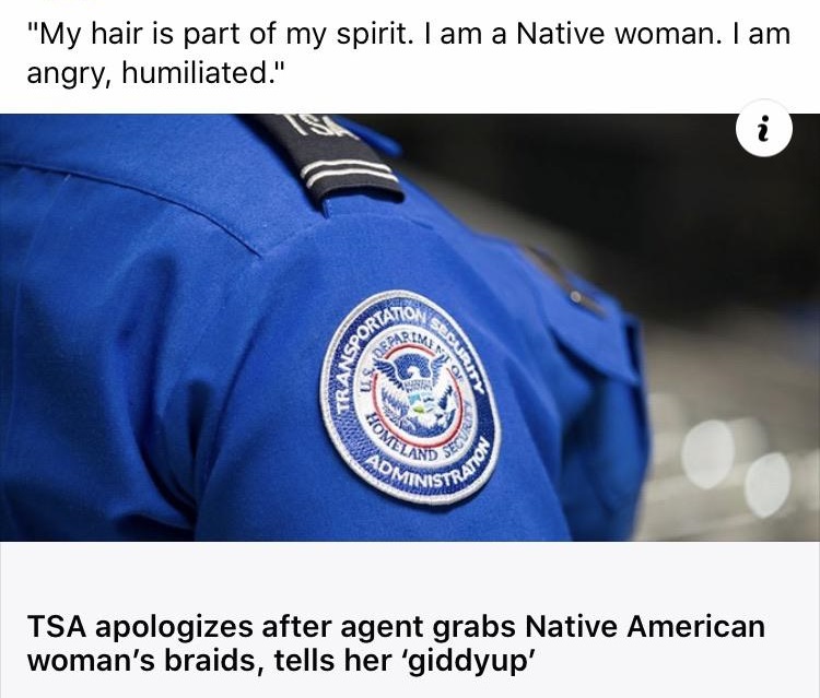 security - "My hair is part of my spirit. I am a Native woman. I am angry, humiliated." Stion Spar Sporta Land Admu Ministry Tsa apologizes after agent grabs Native American woman's braids, tells her 'giddyup'