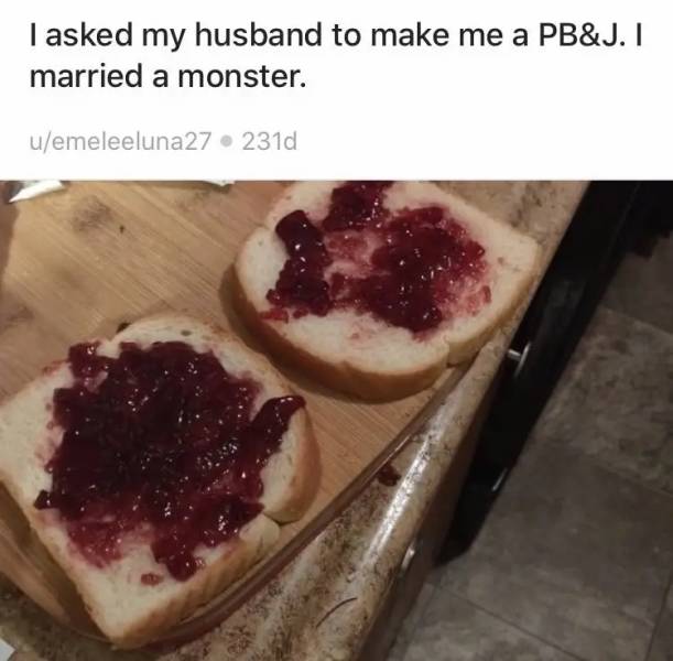 cranberry - I asked my husband to make me a Pb&J. I married a monster. uemeleeluna27231d
