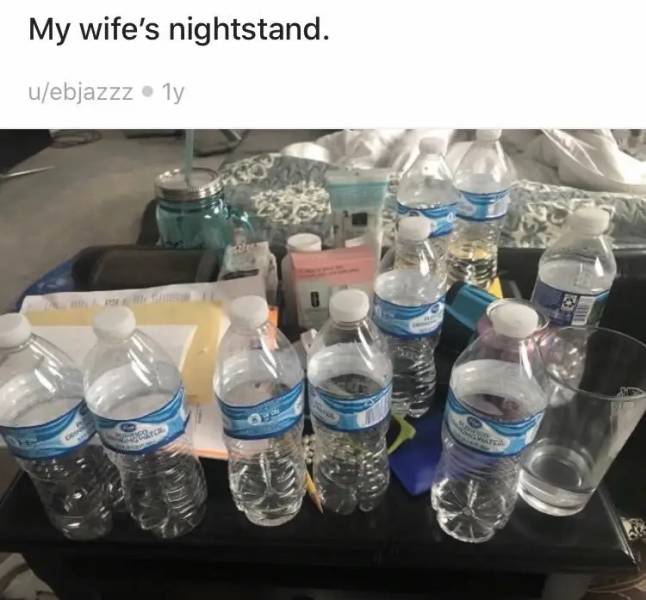 water bottles on nightstand - My wife's nightstand. uebjazzzly