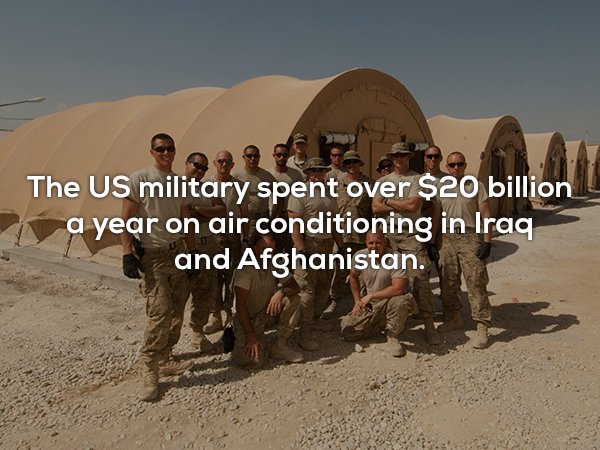 sahara - The Us military spent over $20 billion a year on air conditioning in Iraq and Afghanistan.