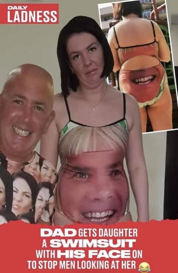 girl - Daily Ladness Dadgets Daughter A Swimsuit With His Face On To Stop Men Looking At Her