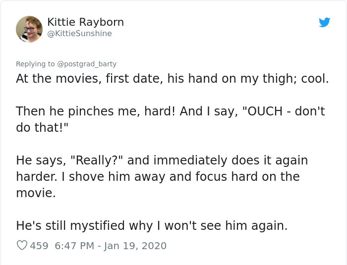 document - Kittie Rayborn Sunshine At the movies, first date, his hand on my thigh; cool. Then he pinches me, hard! And I say, "Ouch don't do that!" He says, "Really?" and immediately does it again harder. I shove him away and focus hard on the movie. He'