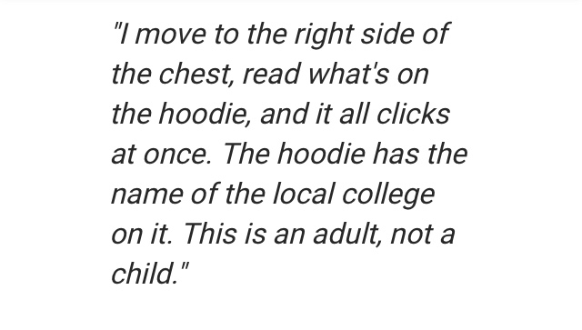 tuesday with morrie quotes - "I move to the right side of the chest, read what's on the hoodie, and it all clicks at once. The hoodie has the name of the local college on it. This is an adult, not a child."