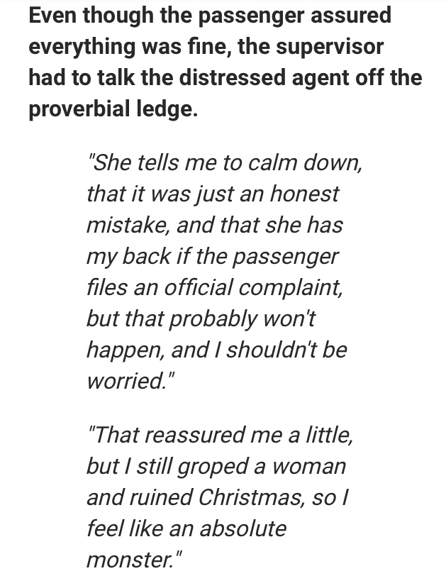 angle - Even though the passenger assured everything was fine, the supervisor had to talk the distressed agent off the proverbial ledge. "She tells me to calm down, that it was just an honest mistake, and that she has my back if the passenger files an off