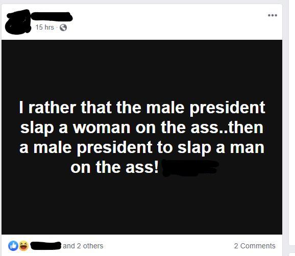 multimedia - 15 hrs. I rather that the male president slap a woman on the ass..then a male president to slap a man on the ass! and 2 others 2