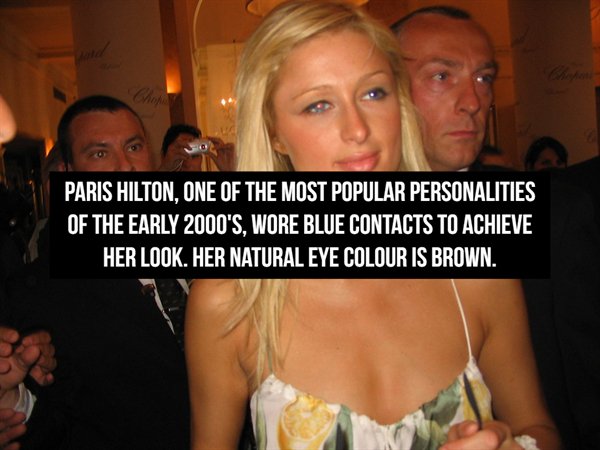 paris hilton 15 - Paris Hilton, One Of The Most Popular Personalities Of The Early 2000'S. Wore Blue Contacts To Achieve Her Look. Her Natural Eye Colour Is Brown.