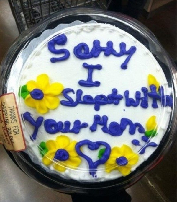 sorry i slept with your mom cake - Saty Shopping Balpur Thanks For Slept with Your Min .