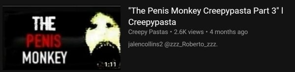 darkness - The Penis Monkey "The Penis Monkey Creepypasta Part 3"| Creepypasta Creepy Pastas . views 4 months ago jalencollins2 .