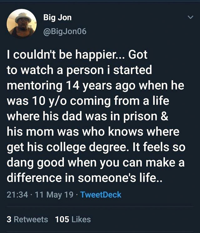 spirit dick meme - Big Jon I couldn't be happier... Got to watch a person i started mentoring 14 years ago when he was 10 yo coming from a life where his dad was in prison & his mom was who knows where get his college degree. It feels so dang good when yo