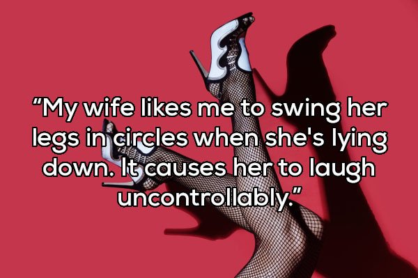 stuttgart - "My wife me to swing her legs in circles when she's lying down. It causes her to laugh uncontrollably."