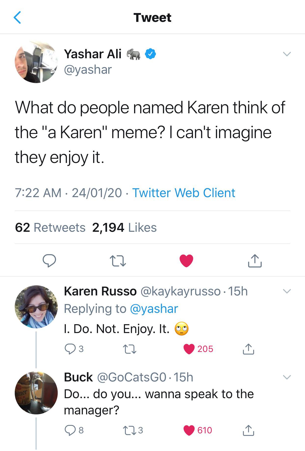 kim taehyung death threats - Tweet Yashar Ali What do people named Karen think of the "a Karen" meme? I can't imagine they enjoy it. 240120 Twitter Web Client 62 2,194 Karen Russo 15h 1. Do. Not. Enjoy. It. Q3 22 205 Buck Go 15h Do... do you... wanna spea