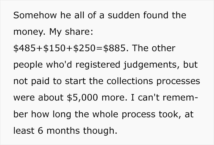 Resettable fuse - Somehow he all of a sudden found the money. My $485$150$250$885. The other people who'd registered judgements, but not paid to start the collections processes were about $5,000 more. I can't remem ber how long the whole process took, at 