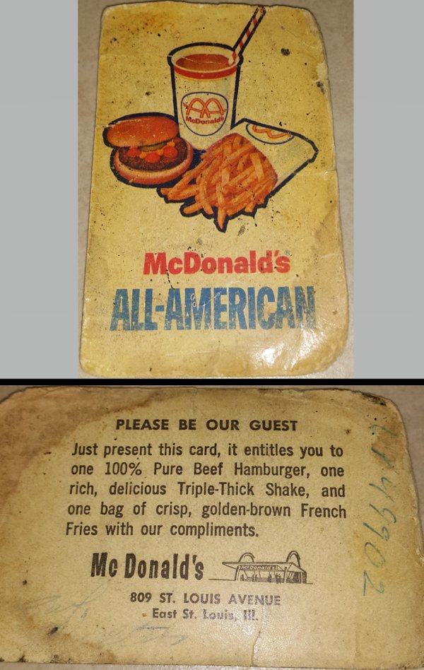 label - McDonald's AllAmerican Please Be Our Guest Just present this card, it entitles you to one 100% Pure Beef Hamburger, one rich, delicious TripleThick Shake, and one bag of crisp, goldenbrown French Fries with our compliments. Me Donald's S 809 St. L