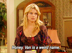 weird name gif - Honey. Van is a weird name
