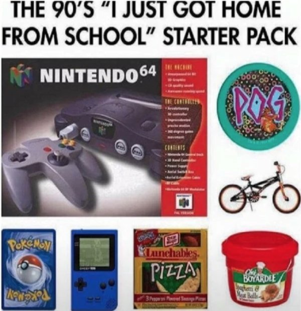 just got home from school starter pack - The 90'S "I Just Got Home From School Starter Pack Nintendo 64 Oo. Pokemon Tunchables. Pizza Boyardee La