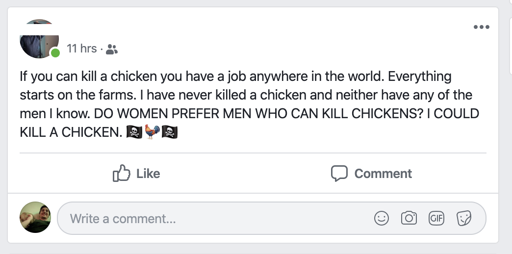 angle - 11 hrs. If you can kill a chicken you have a job anywhere in the world. Everything starts on the farms. I have never killed a chicken and neither have any of the men I know. Do Women Prefer Men Who Can Kill Chickens? I Could Kill A Chicken. 9 0 Co