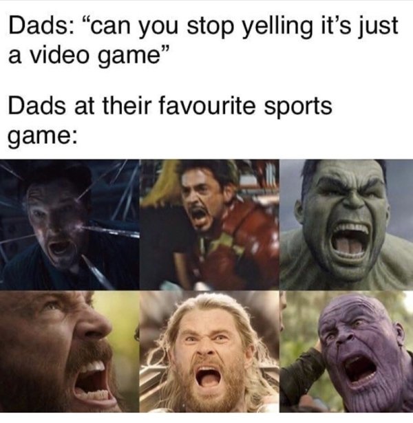 Avengers: Endgame - Dads "can you stop yelling it's just a video game Dads at their favourite sports game