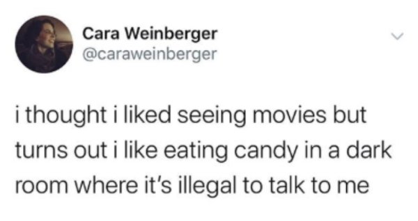 animal - Cara Weinberger i thought i d seeing movies but turns out i eating candy in a dark room where it's illegal to talk to me