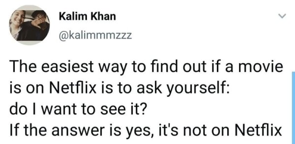 Interior design - Kalim Khan The easiest way to find out if a movie is on Netflix is to ask yourself do I want to see it? If the answer is yes, it's not on Netflix