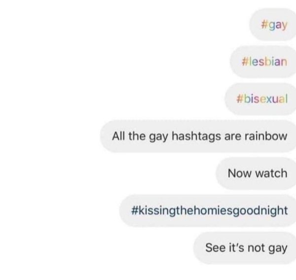Humour - All the gay hashtags are rainbow Now watch See it's not gay