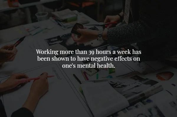 screenshot - Working more than 39 hours a week has been shown to have negative effects on one's mental health.