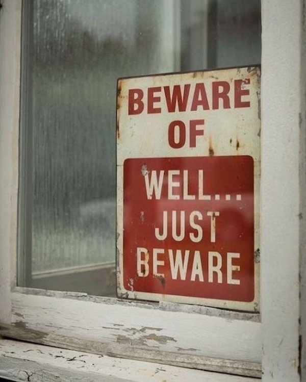 sign - Beware Of Well... Just Beware