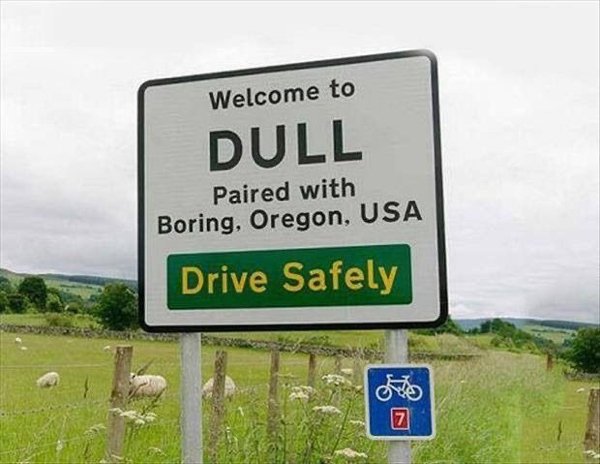 dull - Welcome to Dull Paired with Boring, Oregon, Usa Drive Safely