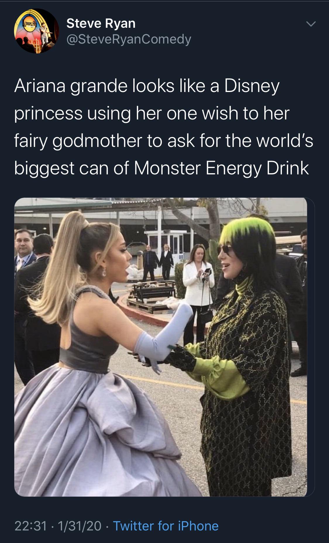 Billie Eilish - augh Steve Ryan Comedy Ariana grande looks a Disney princess using her one wish to her fairy godmother to ask for the world's biggest can of Monster Energy Drink 13120 Twitter for iPhone