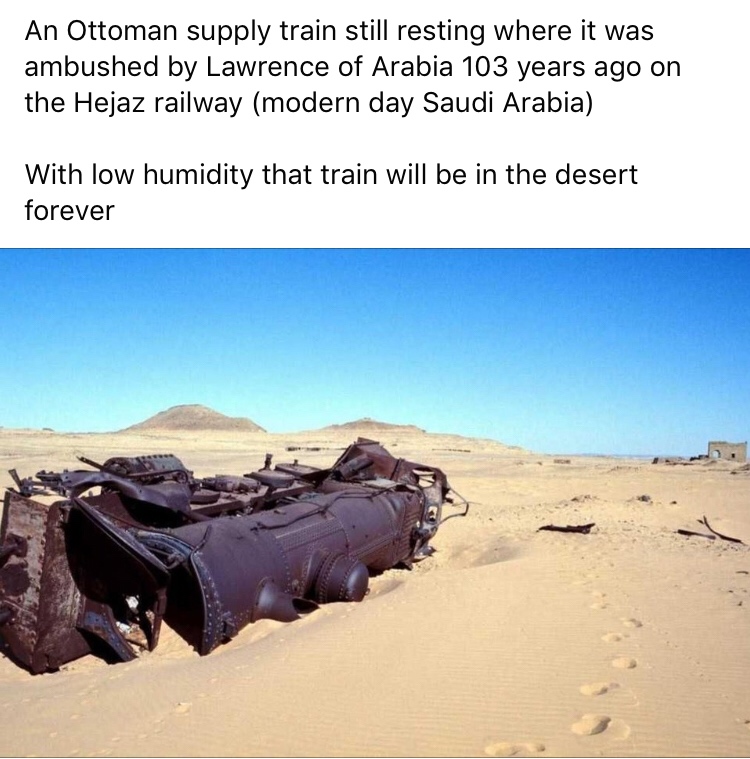 lawrence of arabia train - An Ottoman supply train still resting where it was ambushed by Lawrence of Arabia 103 years ago on the Hejaz railway modern day Saudi Arabia With low humidity that train will be in the desert forever