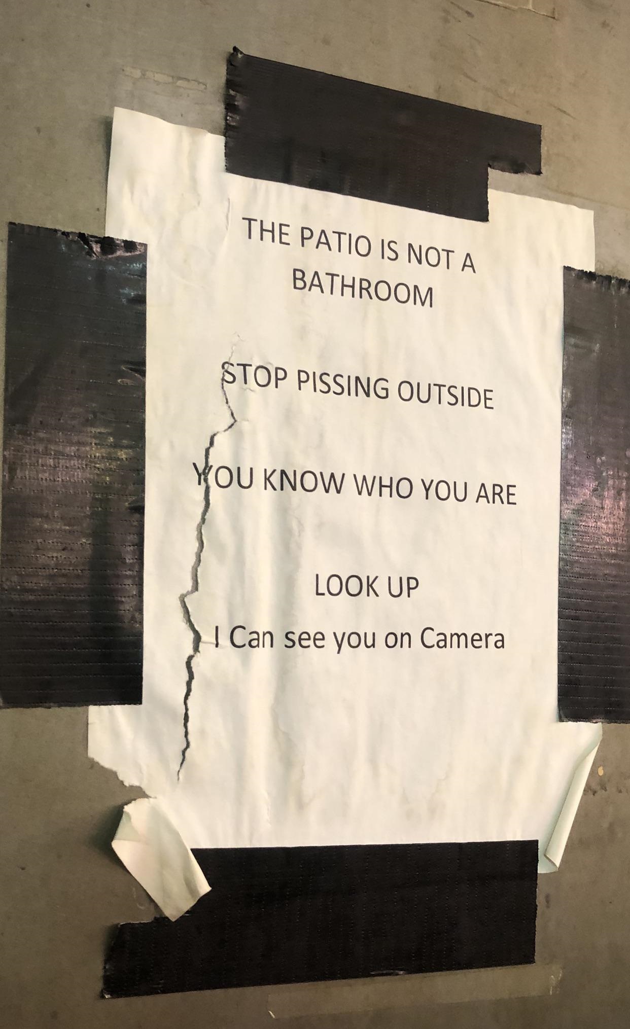 The Patio Is Not A Bathroom Stop Pissing Outside You Know Who You Are Look Up } ! Can see you on Camera