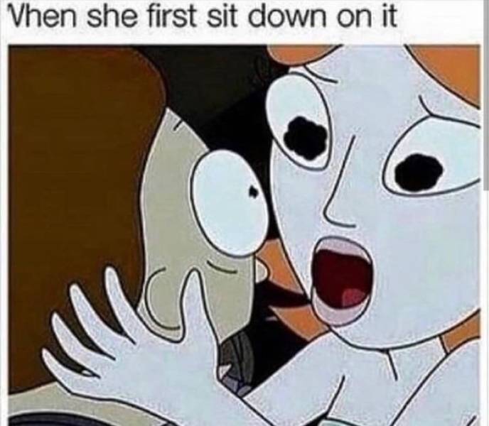 dirty relationship memes - Vhen she first sit down on it