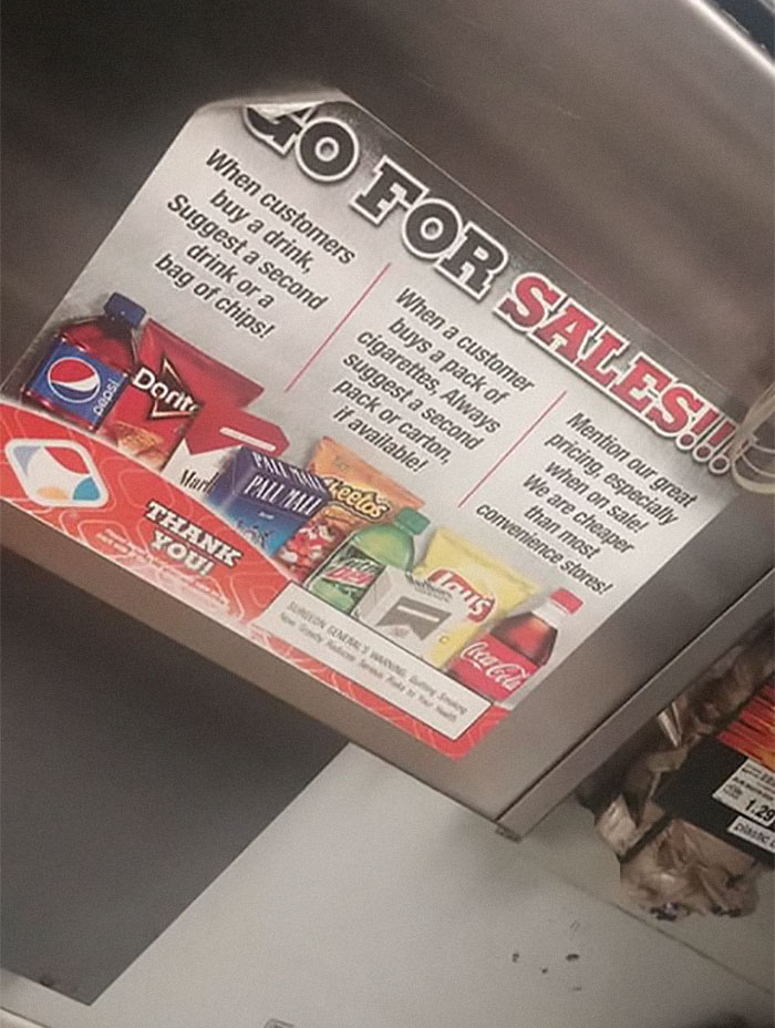 40 For Salesius When customers buy a drink, Suggest a second drink or a bag of chips! When a customer buys a pack of cigarettes, Always suggest a second pack or carton, if available! Dorits Mention our great pricing, especially when on sale! We are cheape