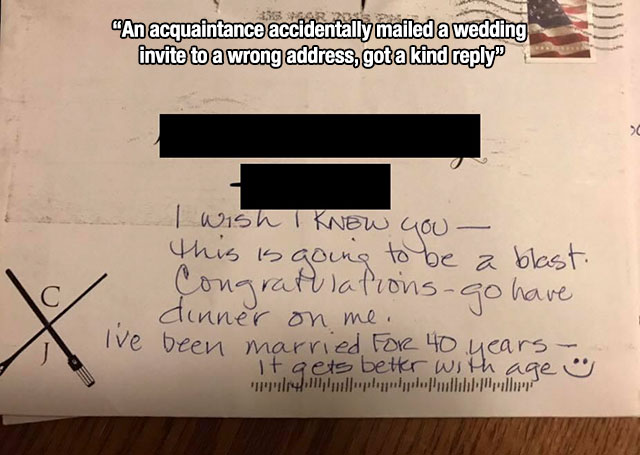 writing - Bar 22 "An acquaintance accidentally mailed a wedding invite to a wrong address, gota kind I wish I knew you this is going to be a blast. Congratulations o have dinner on me. Ive been married For 40 years " It gets better with age